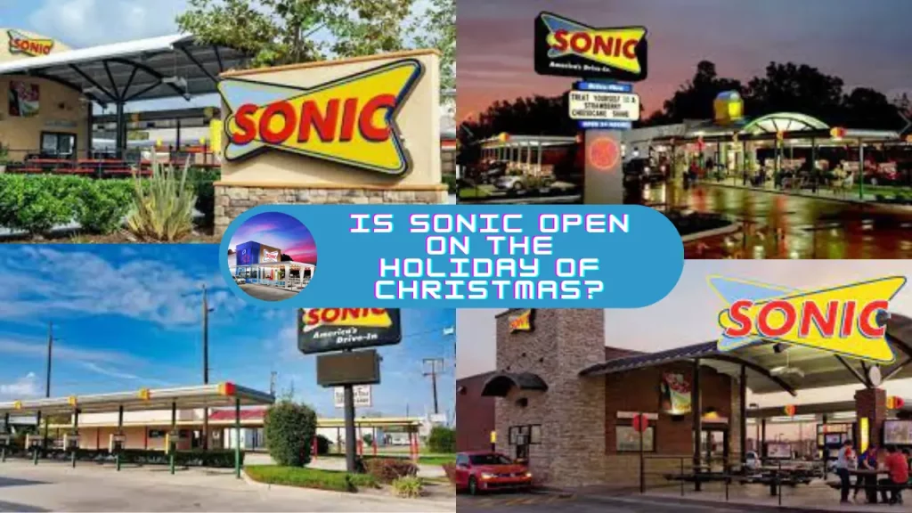 Is Sonic open on the holiday of Christmas