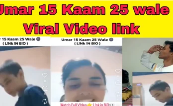 Umar 15 Kaam 25 Viral Video